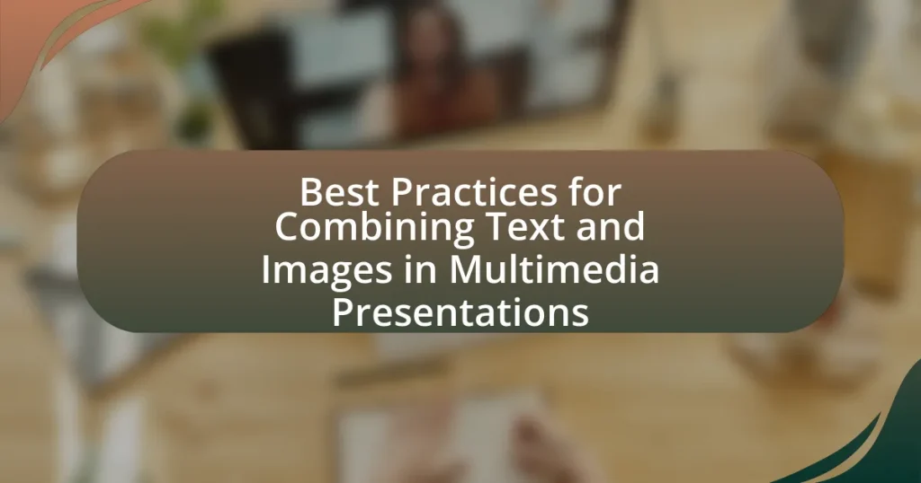 Best Practices for Combining Text and Images in Multimedia Presentations