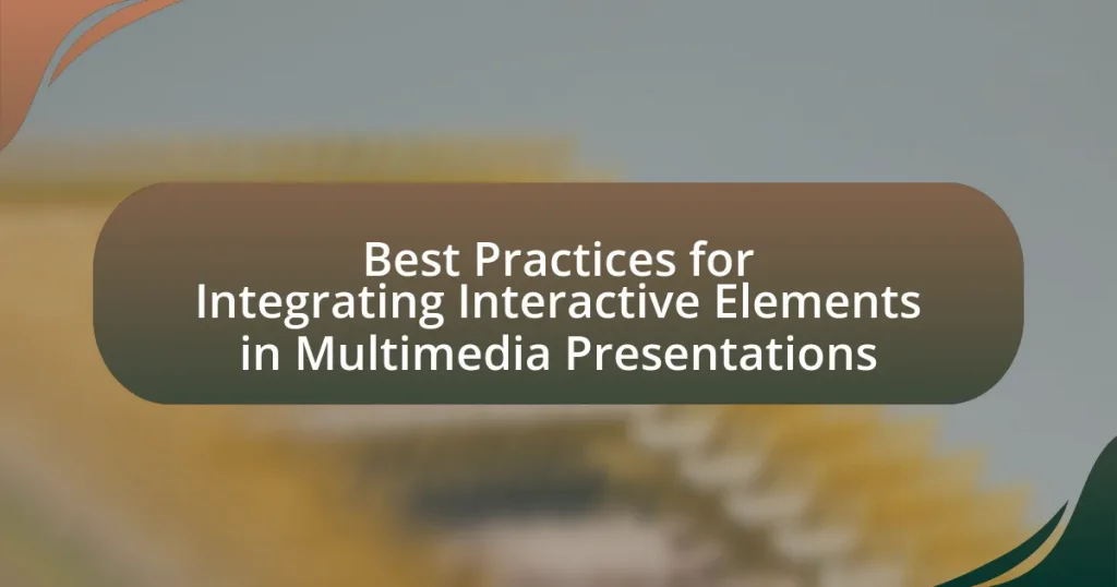 Best Practices for Integrating Interactive Elements in Multimedia Presentations
