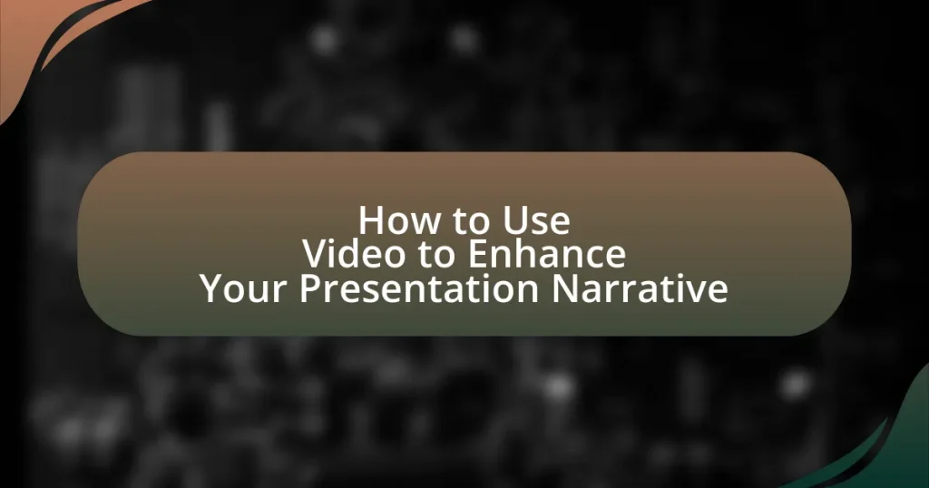 How to Use Video to Enhance Your Presentation Narrative