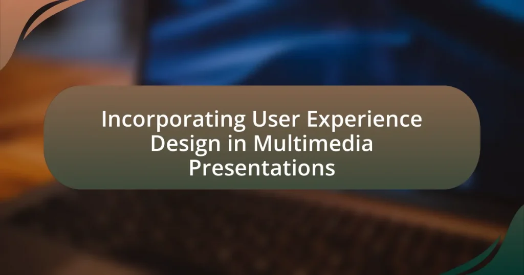 Incorporating User Experience Design in Multimedia Presentations