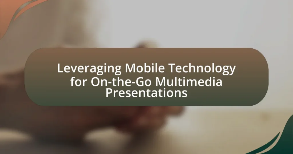 Leveraging Mobile Technology for On-the-Go Multimedia Presentations