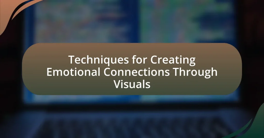 Techniques for Creating Emotional Connections Through Visuals
