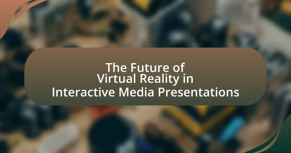 The Future of Virtual Reality in Interactive Media Presentations