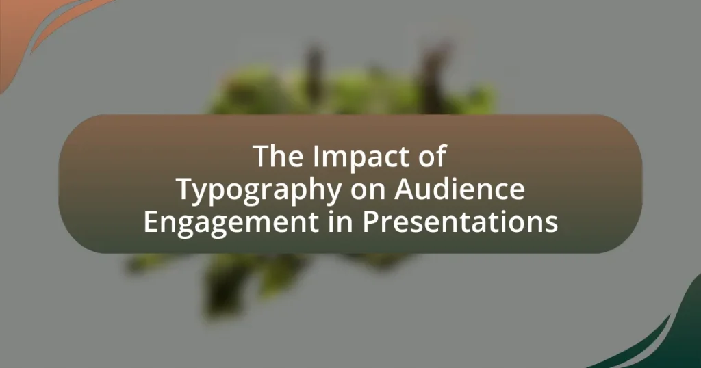 The Impact of Typography on Audience Engagement in Presentations