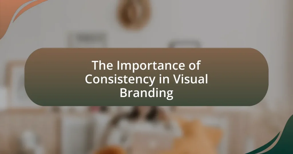 The Importance of Consistency in Visual Branding