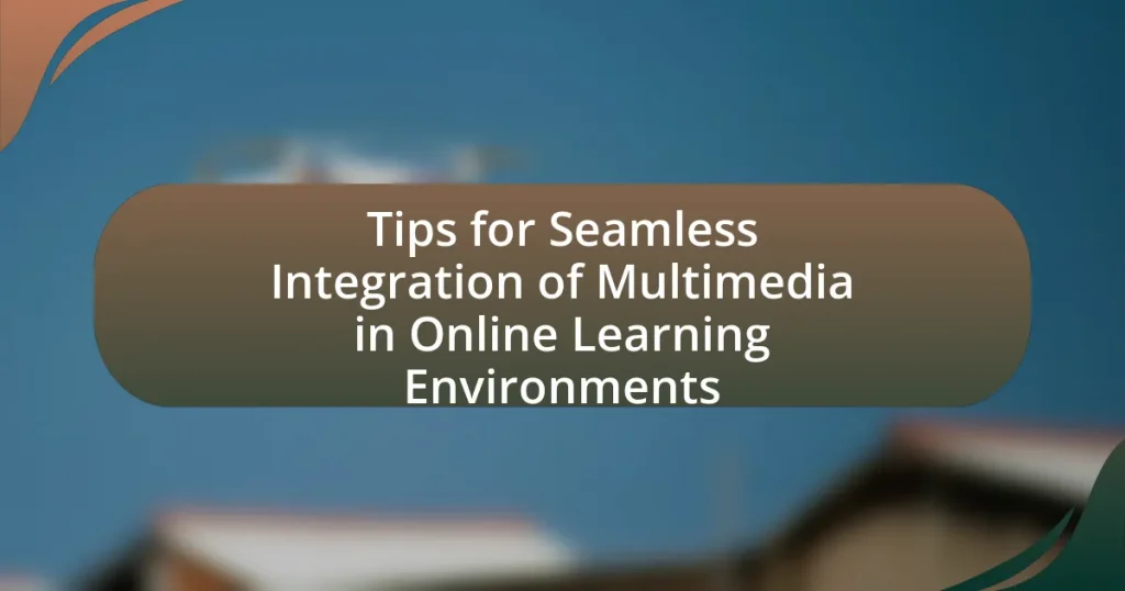 Tips for Seamless Integration of Multimedia in Online Learning Environments
