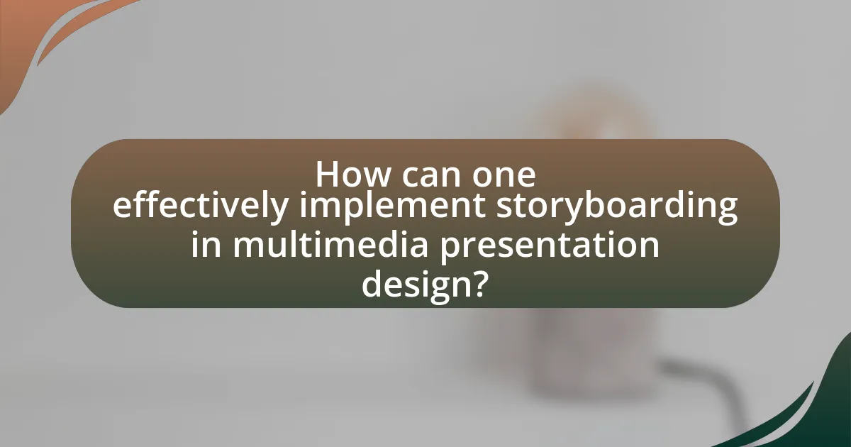 How can one effectively implement storyboarding in multimedia presentation design?