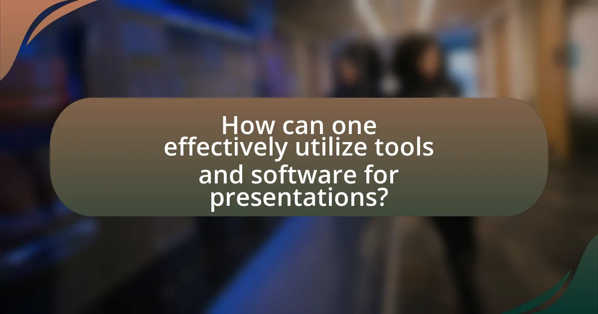 How can one effectively utilize tools and software for presentations?