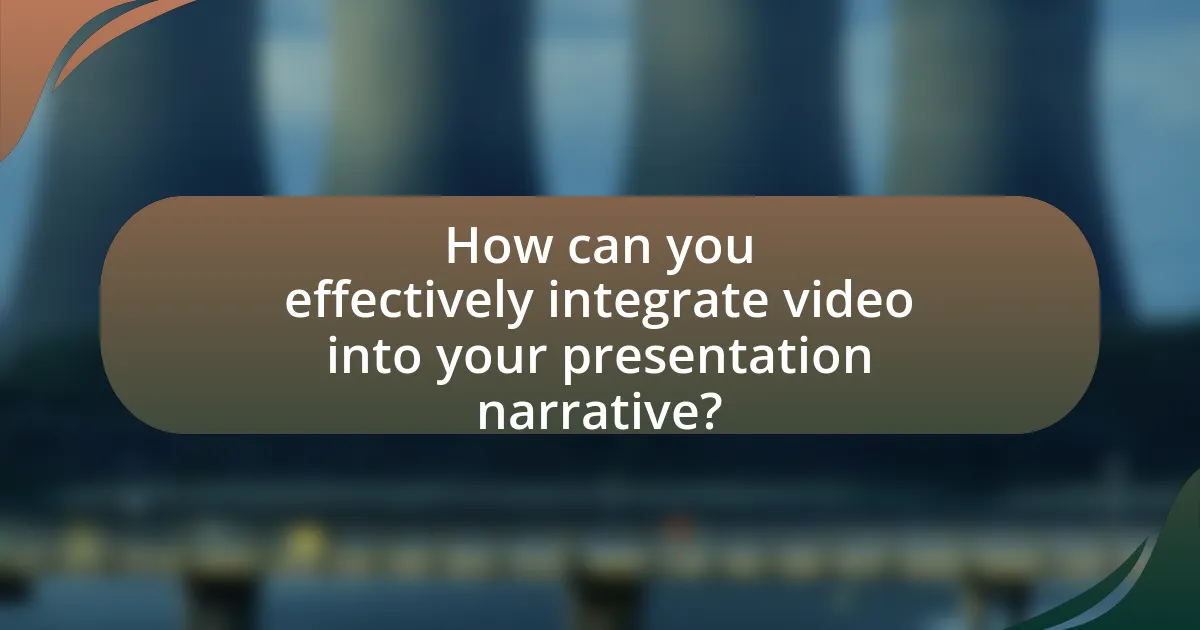 How can you effectively integrate video into your presentation narrative?