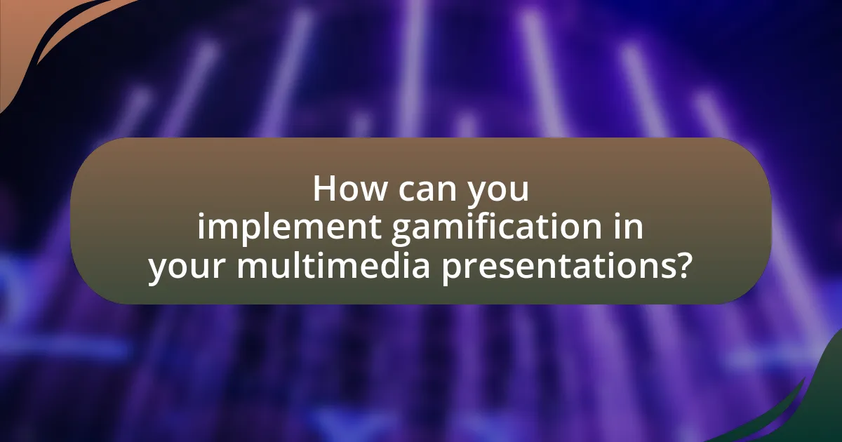 How can you implement gamification in your multimedia presentations?