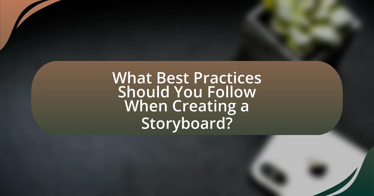 What Best Practices Should You Follow When Creating a Storyboard?