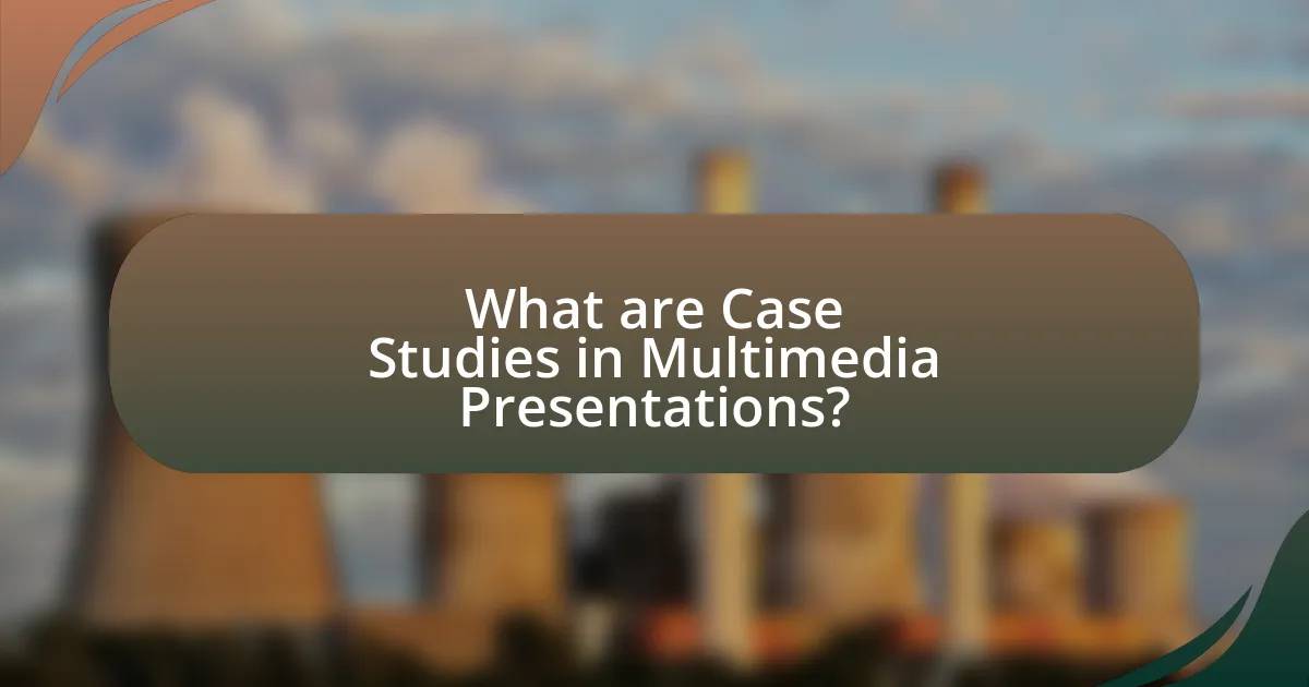 What are Case Studies in Multimedia Presentations?