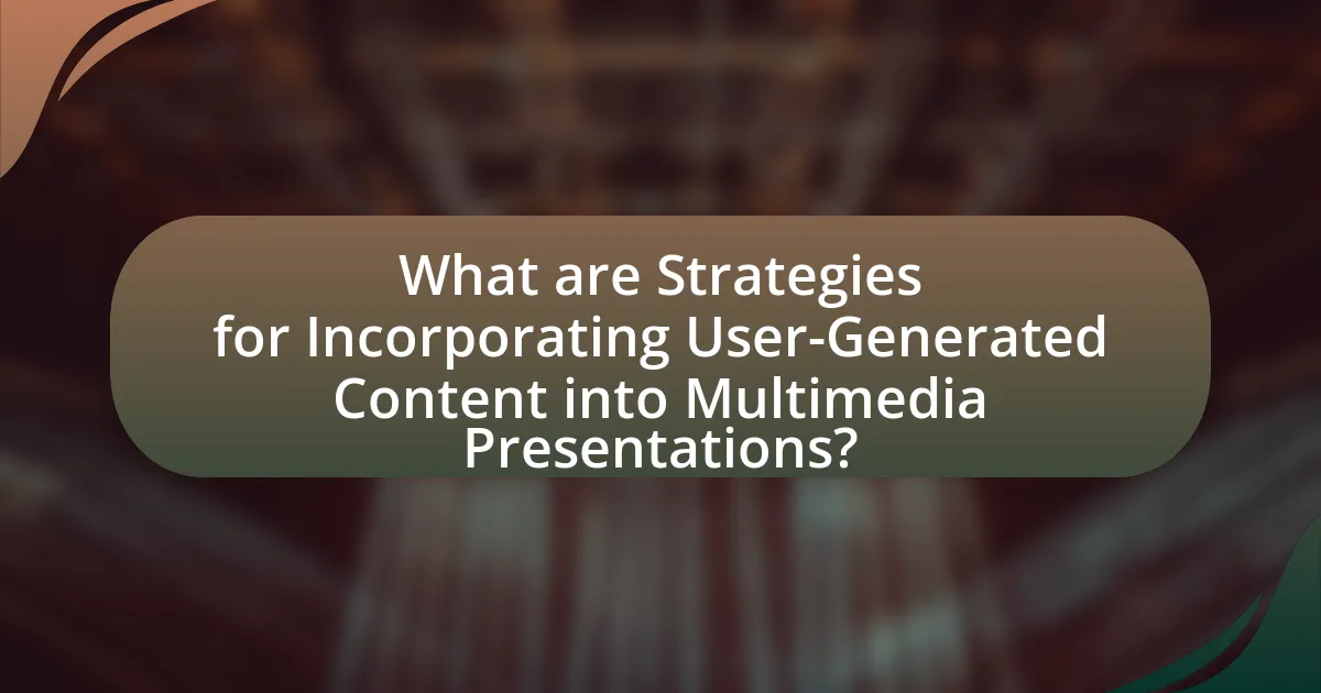 What are Strategies for Incorporating User-Generated Content into Multimedia Presentations?