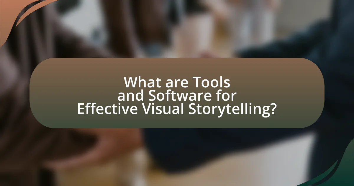 What are Tools and Software for Effective Visual Storytelling?