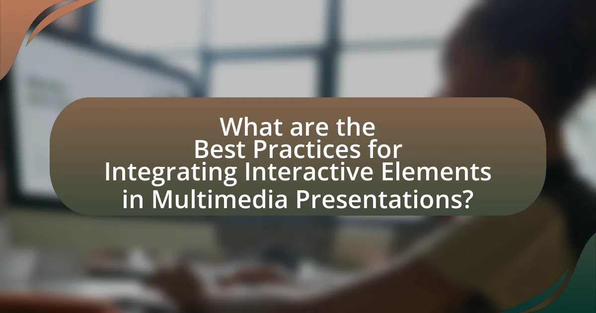 What are the Best Practices for Integrating Interactive Elements in Multimedia Presentations?