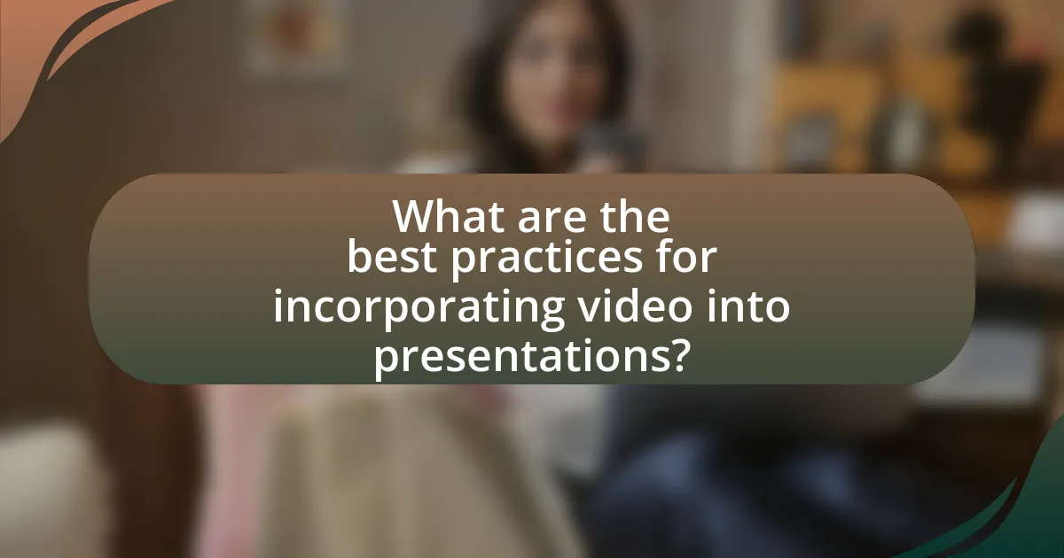 What are the best practices for incorporating video into presentations?
