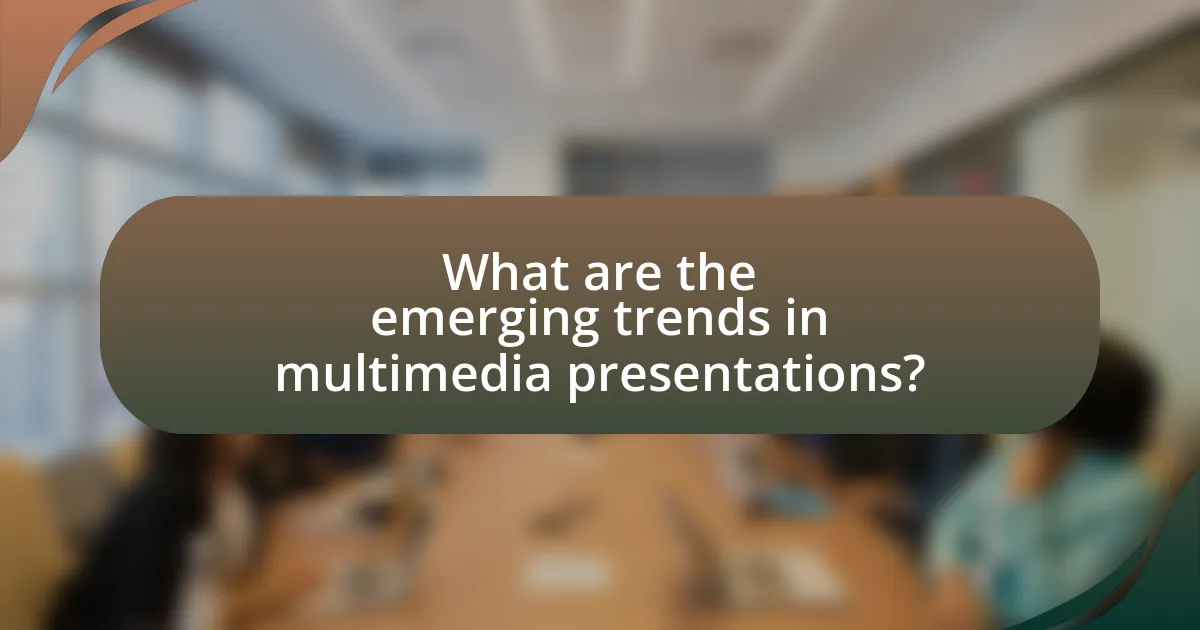 What are the emerging trends in multimedia presentations?