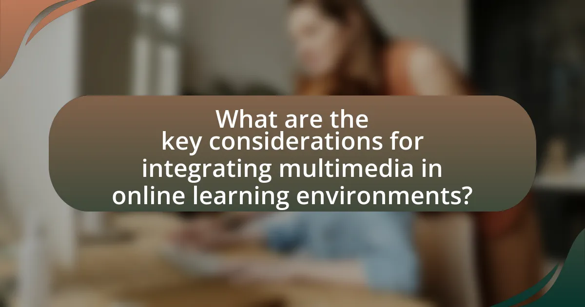 What are the key considerations for integrating multimedia in online learning environments?