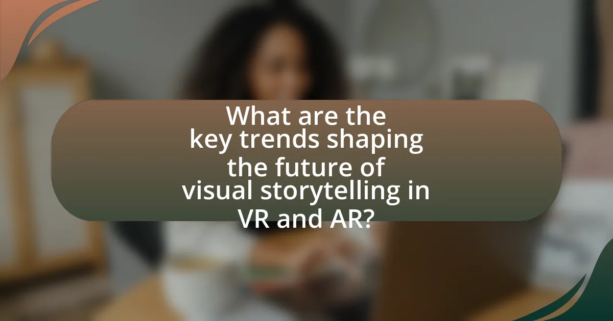 What are the key trends shaping the future of visual storytelling in VR and AR?