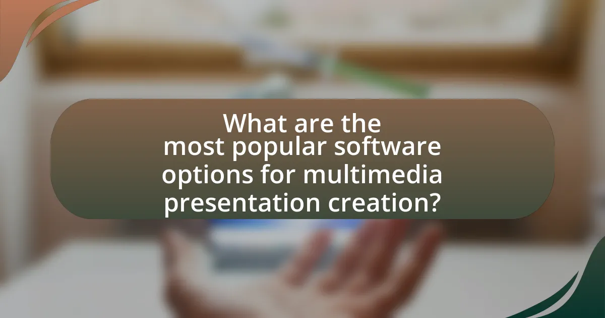 What are the most popular software options for multimedia presentation creation?