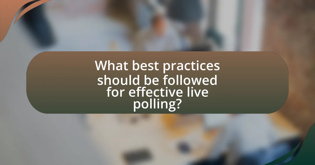 What best practices should be followed for effective live polling?