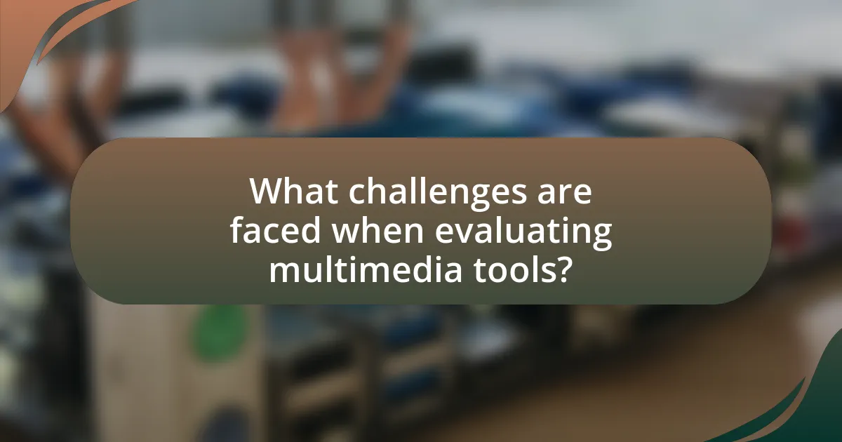 What challenges are faced when evaluating multimedia tools?