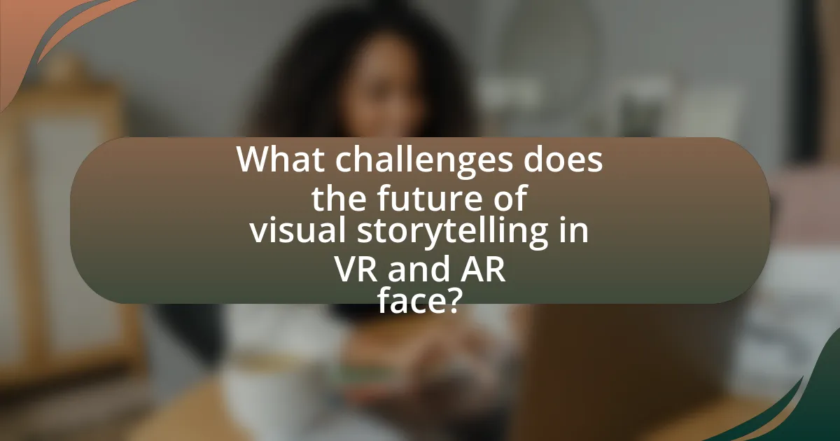 What challenges does the future of visual storytelling in VR and AR face?
