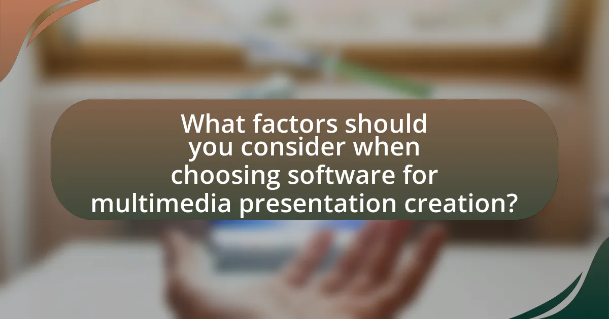 What factors should you consider when choosing software for multimedia presentation creation?