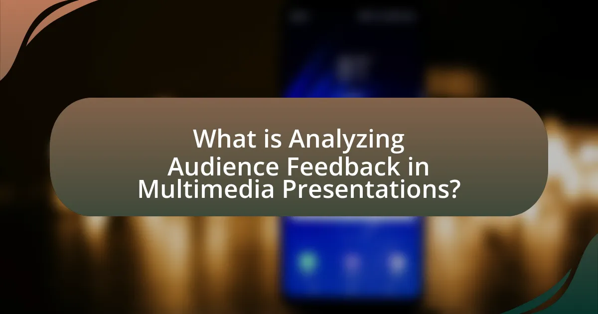 What is Analyzing Audience Feedback in Multimedia Presentations?