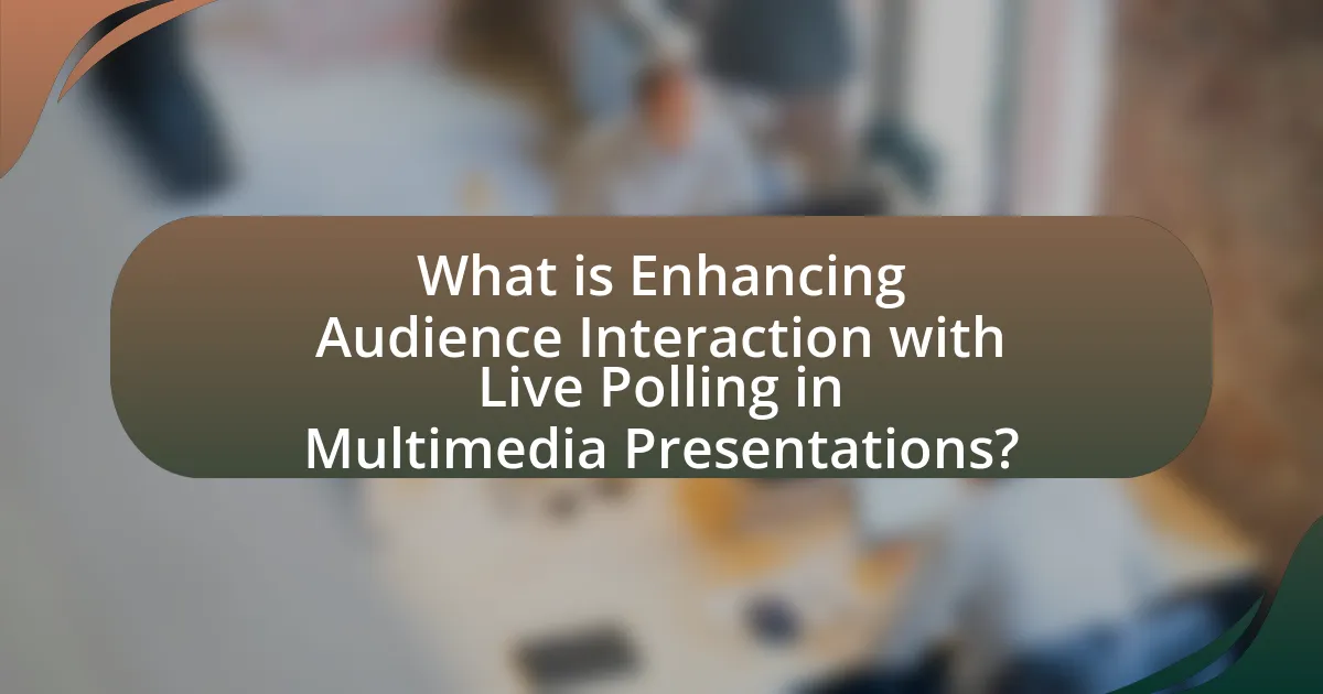 What is Enhancing Audience Interaction with Live Polling in Multimedia Presentations?