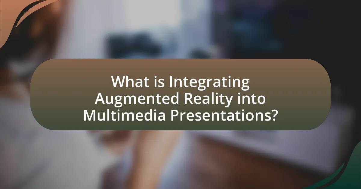 What is Integrating Augmented Reality into Multimedia Presentations?