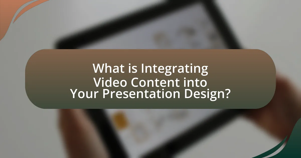 What is Integrating Video Content into Your Presentation Design?