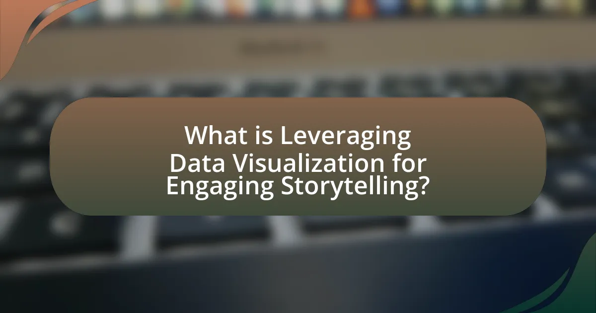 What is Leveraging Data Visualization for Engaging Storytelling?