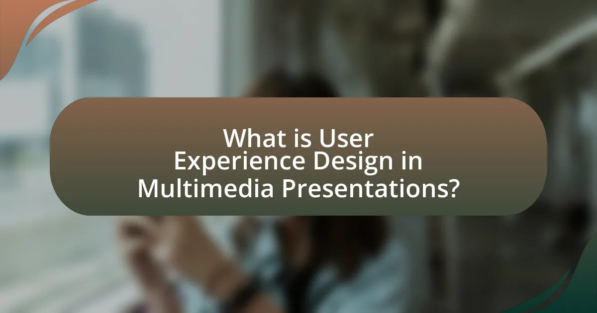 What is User Experience Design in Multimedia Presentations?