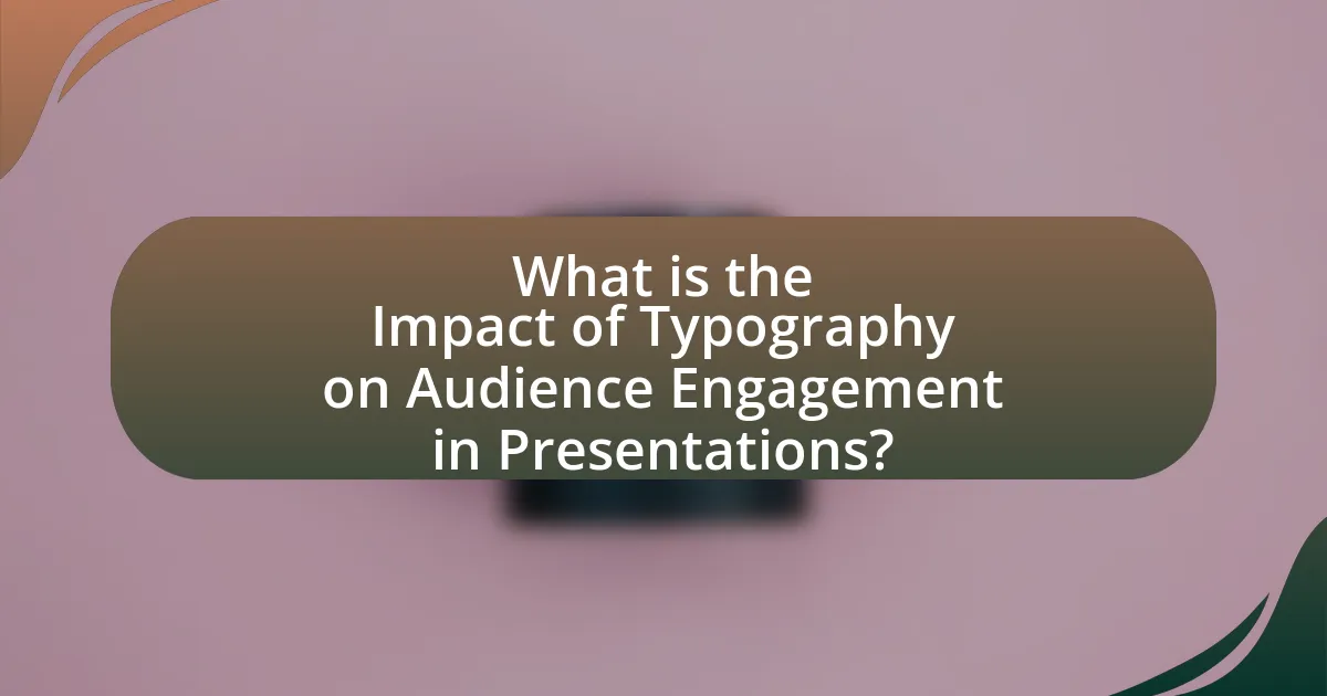 What is the Impact of Typography on Audience Engagement in Presentations?