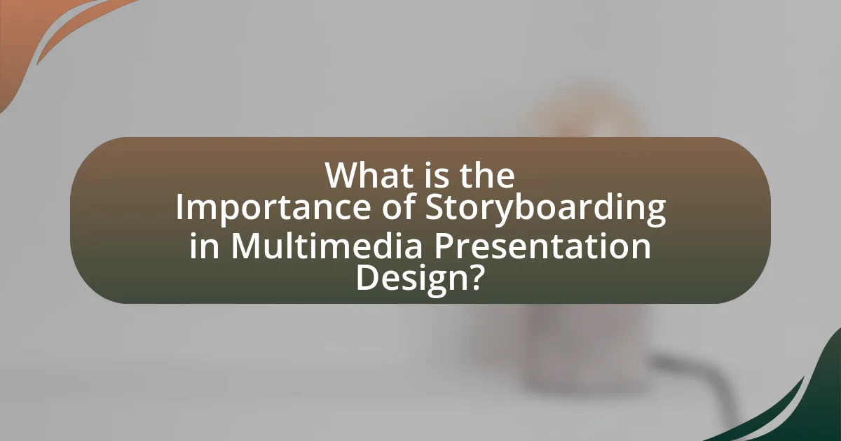 What is the Importance of Storyboarding in Multimedia Presentation Design?