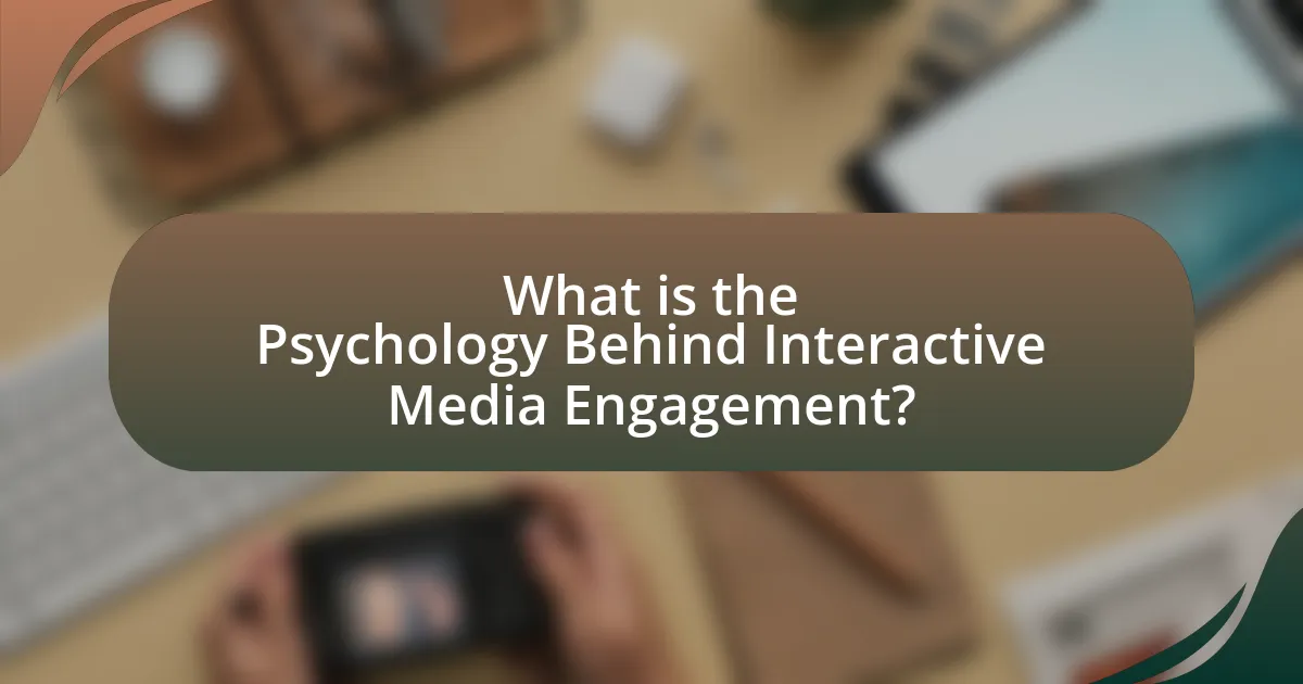 What is the Psychology Behind Interactive Media Engagement?