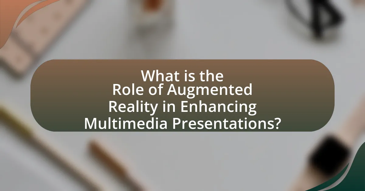 What is the Role of Augmented Reality in Enhancing Multimedia Presentations?
