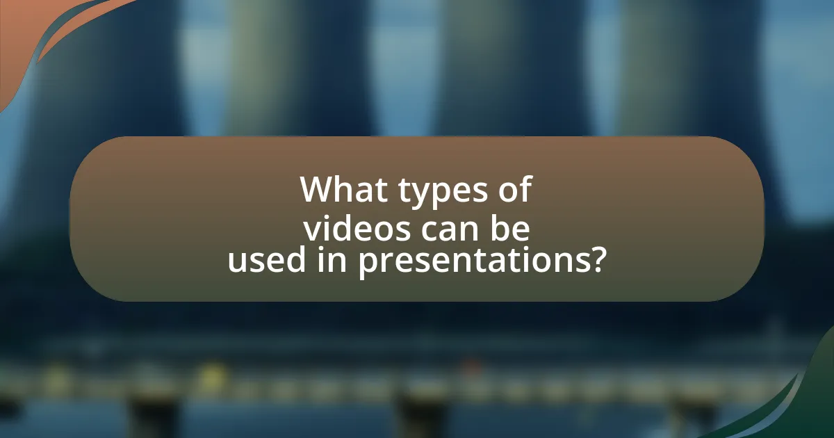What types of videos can be used in presentations?