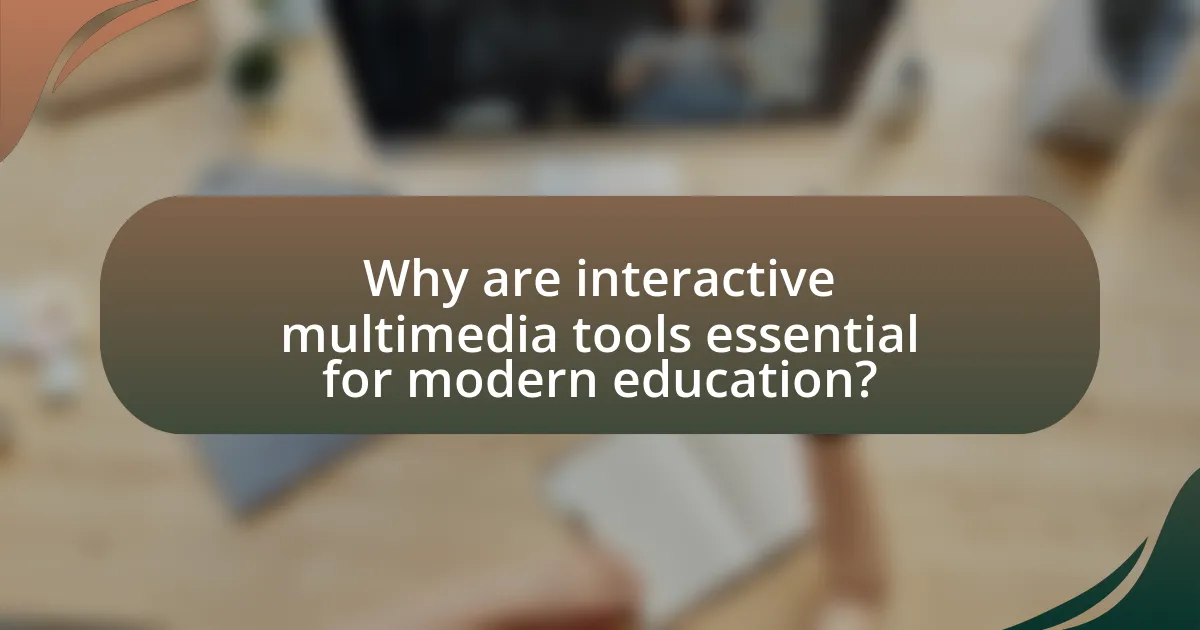 Why are interactive multimedia tools essential for modern education?